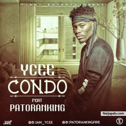 Condo by  Ycee ft. Patoranking (Prod by E-Kelly)