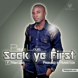 Seek ye first by Prince Louis