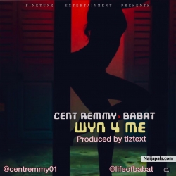 Wyn 4 Me by Cent Remmy X Babat 