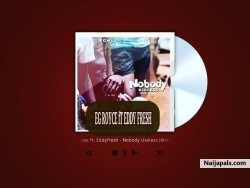 Nobody Useless by EG ROYCE fT EDDY FRESH 