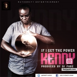 IF GET THE POWRE by KENNY22 