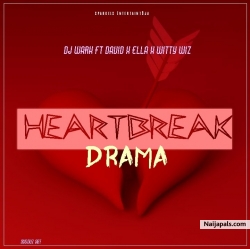 HeartBreak Drama - DJ Wark ft. David x Ella x Witty Wiz by DJ Wark ft. David x Ella x Witty Wiz