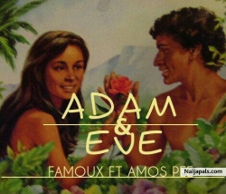 Adam & Eve by Famoux ft Amos Pee