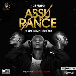 Assurance (Mixed by Thrive Odang) by Dj Frehd Ft. Onuh Emz x Ochalia