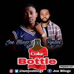 Coke Bottle by Joe blingz ft Fynboi