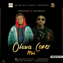 Oluwa Cover Mi (Prod. Fresh VDM & OKplus) by Segxywin X Mayorkun