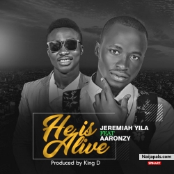 Jeremiah Yila ft Aaronzy – “He Is Alive” | @eremiahyila by Jeremiah Yila