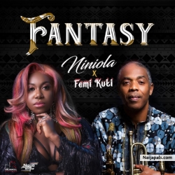 Fantasy by Niniola ft. Femi Kuti