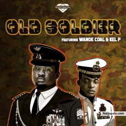 Old Soldier by Wande Coal Ft. Kel P