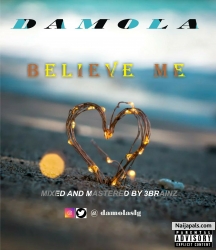 Believe Me by Damola