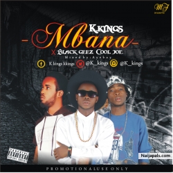 Mbana by K Kings ft Blackgeez x Cool Joe