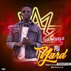 Dan Pizzle - My Yard by Dan Pizzle