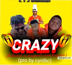 Crazy by Philocent ft Easycool x Nas j Vicee boi