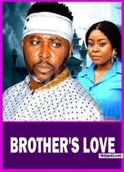 BROTHER'S LOVE PT 1 (New Movie) Onny Micheal, Ella Idu 2025 Latest New Nigerian Nollywood Movie