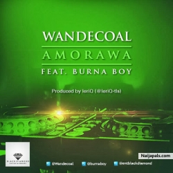 Amorawa by Wande Coal ft Burna Boy