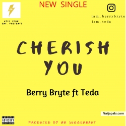 Cherish you by Berry Bryte Ft Teda