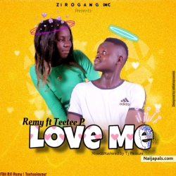 Love me ft Teetee P by Remy