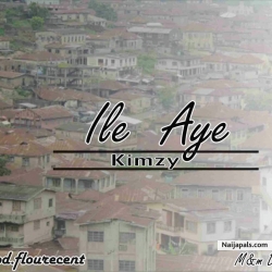 Ile aye(Prod_by Fluorescent) by kimzy