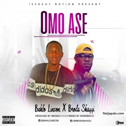 Omo Ase Ft Broda Shaggi by Bahlo Lincon 