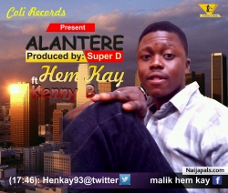 Hem Kay Ft Kenny B_Alantere(prod by super d) by Hem Kay Ft Kenny B