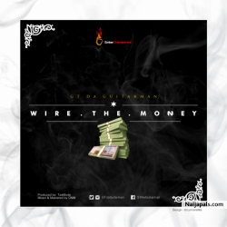 Wire The Money by GT The Guiterman