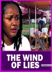 THE WIND OF LIES - Nigerian Movies 2025