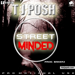 STREET MINDED by TJ POSH