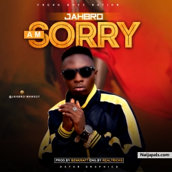 AM SORRY by JAHBRO 