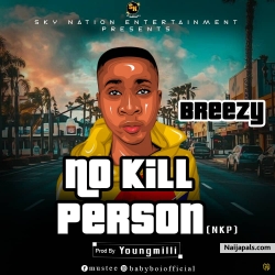 No Kill Person (NKP) by Breezy