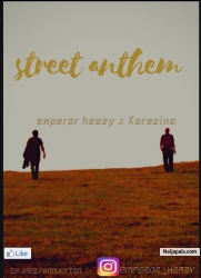 Street anthem by Emperor Heazy ft korezino