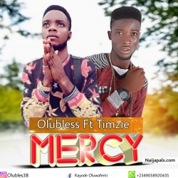 Mercy by Olubless Ft Timzie