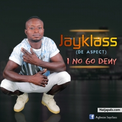 I no go deny by Jay-Klass