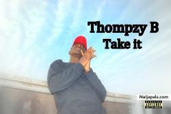 TAKE IT by THOMPZY B