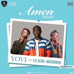 Amen (Remix) by Yovi ft. Lil Kesh & Mayorkun