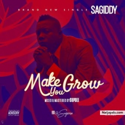 Make You Grow by Sagiddy 