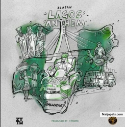 Lagos Anthem by Zlatan Ibile