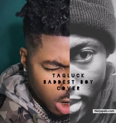 Tagluck(Baddest Boy cover)