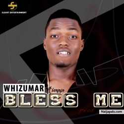 Bless Me by Whizumar ft Xamme