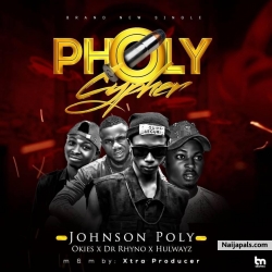 Pholy Cypher (M&M. Xtra Producer) by Johnson Poly 