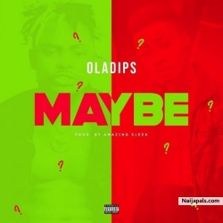 Maybe by Oladips