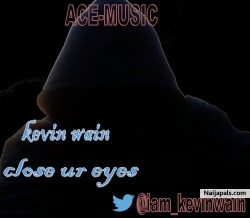 close ur eyes by kevin wain