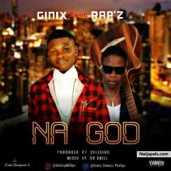 Na God by Giniz ft Rap'Z