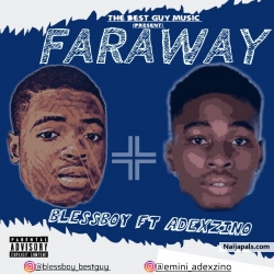 Faraway by Blessboy Dbm ft Adexzino