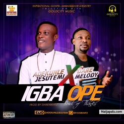 IGBA OPE by Adekunlejesutemi X Dare Melody 
