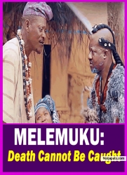 MELEMUKU: Death Cannot Be Caught - Yoruba Movie 2025 Drama Afonja Olaniyi | Fatia Odua | Abeni Agbon