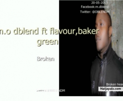 broken heart by m.o dblent ft flavour, baker green