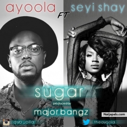 Sugar by Ayoola ft Seyi Shay