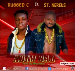Rugged C ft St Nereus_Adim Bad(Prod by 90sumtin) 