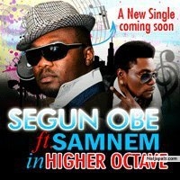 Higher Octave by Segun Obe ft Samnem
