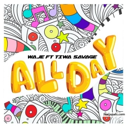 All Day by Waje ft. Tiwa Savage
